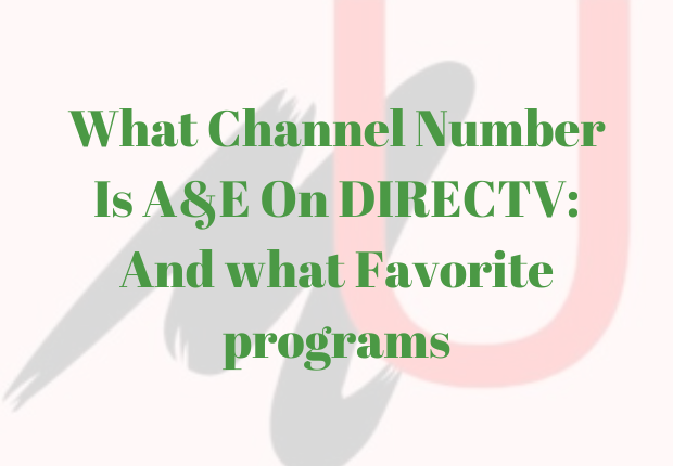 what-channel-number-is-a-e-on-directv-and-favorite-programs